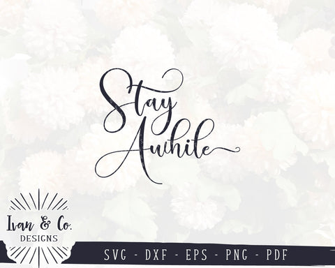 Stay Awhile SVG Files | Farmhouse Svg | SVGs for Signs | Commercial Use | Cricut | Silhouette | Cut Files (1019148377) SVG Ivan & Co. Designs 