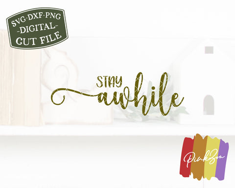 Stay Awhile SVG Files | Front Porch Svg | Farmhouse Svg | Family Svg | Guest Room Svg | Commercial Use | Cricut | Silhouette | Digital Cut Files (1085550201) SVG PinkZou 