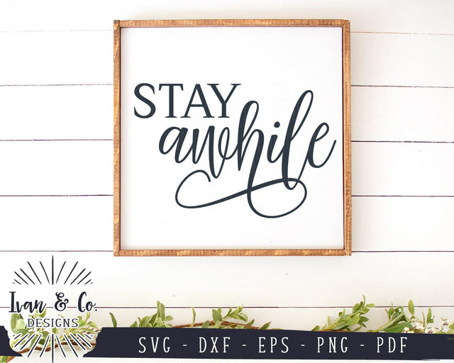 Stay Awhile SVG Files | Welcome | Entry Sign | Guest Room | Farmhouse SVG (978965431) SVG Ivan & Co. Designs 
