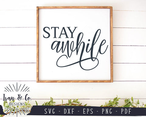 Stay Awhile SVG Files | Welcome | Entry Sign | Guest Room | Farmhouse SVG (978965431) SVG Ivan & Co. Designs 