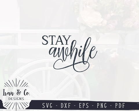 Stay Awhile SVG Files | Welcome | Entry Sign | Guest Room | Farmhouse SVG (978965431) SVG Ivan & Co. Designs 