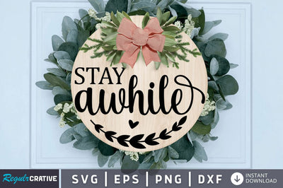 Stay Awhile SVG SVG Regulrcrative 