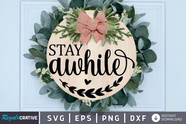 Stay Awhile SVG SVG Regulrcrative 
