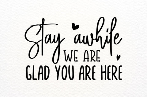 Stay awhile we are glad you are here SVG SVG Regulrcrative 