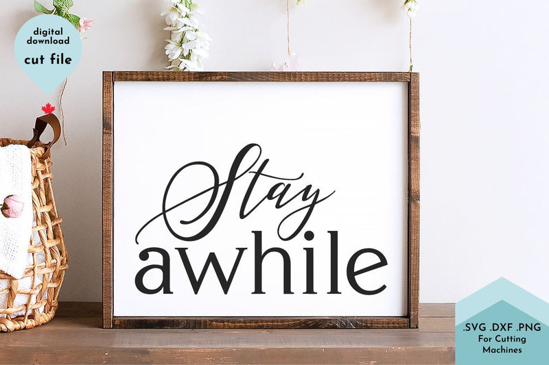 Stay Awhile - Welcome SVG Cut File SVG Lettershapes 