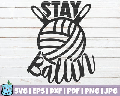 Stay Ballin SVG MintyMarshmallows 