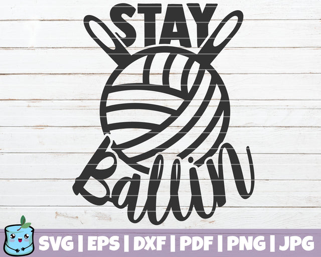 Stay Ballin SVG MintyMarshmallows 