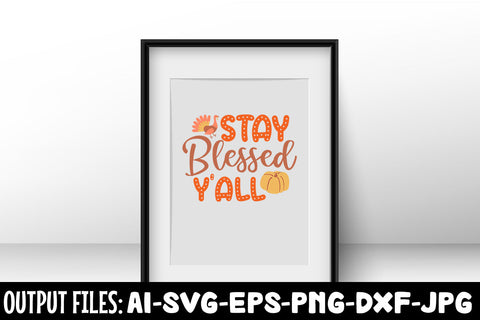 Stay Blessed Y'all, SVG Design SVG Rafiqul20606 
