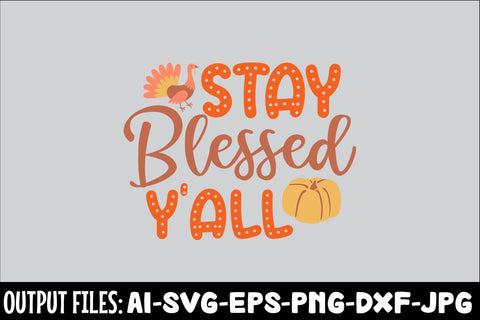 Stay Blessed Y'all, SVG Design SVG Rafiqul20606 