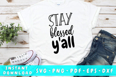 Stay Blessed Y'all SVG SVG HappyDesignStudio 