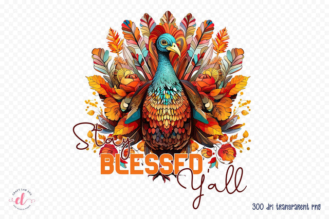 Stay Blessed Y'all - Thanksgiving PNG Sublimation Sublimation CraftLabSVG 