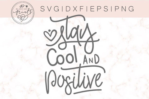 Stay Cool and Positive | Inspirational quote Cut file SVG TheBlackCatPrints 