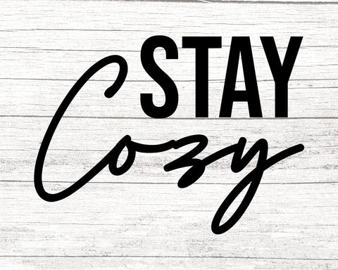 Stay Cozy SVG, Let's Get Cozy SVG, Fall SVG, Fall Quote svg, Winter svg, dxf and png instant download, Sweater Weather svg, Snuggle Weather SVG Fauz 