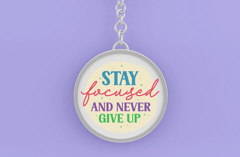 Stay Focused And Never Give Up, Round Key ring SVG SVG MD mominul islam 