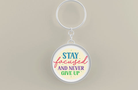 Stay Focused And Never Give Up, Round Key ring SVG SVG MD mominul islam 