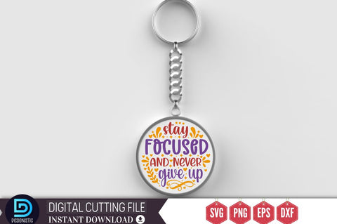 Stay focused and never give up SVG SVG DESIGNISTIC 