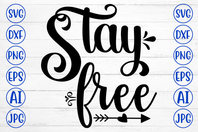 Stay Free SVG Design SVG Syaman 
