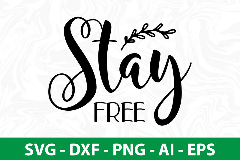 Stay Free svg - So Fontsy