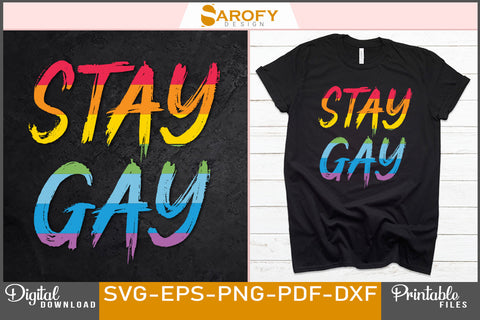 Stay gay funny LGBTQ gay pride month rainbow T-shirt SVG EPS PNG cricut SVG Sarofydesign 