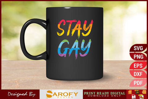 Stay gay funny LGBTQ gay pride month rainbow T-shirt SVG EPS PNG cricut SVG Sarofydesign 