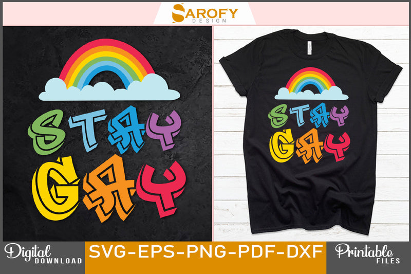 Stay gay funny rainbow vector LGBTQ gay pride T-shirt SVG PNG cricut ...
