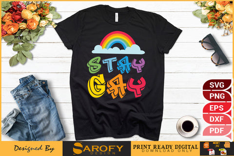 Stay gay funny rainbow vector LGBTQ gay pride month T-shirt SVG EPS PNG cricut SVG Sarofydesign 