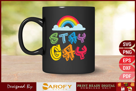 Stay gay funny rainbow vector LGBTQ gay pride month T-shirt SVG EPS PNG cricut SVG Sarofydesign 