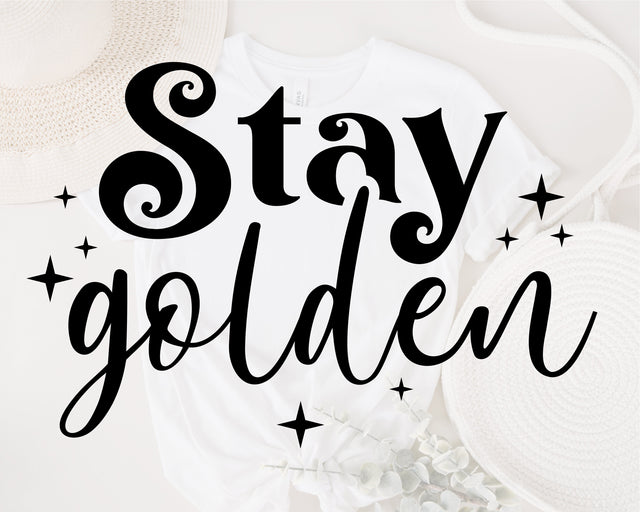 Stay Golden Svg, Golden Girls Svg, Quote Svg, Betty White Svg, Motivational svg, Inspirational svg, Inspiring Quote svg, Svg File for Cricut SVG Fauz 