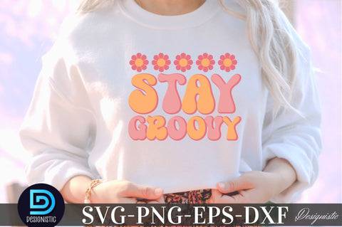 Stay Groovy, Mental Health SVG SVG DESIGNISTIC 