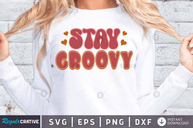 Stay groovy SVG SVG Regulrcrative 