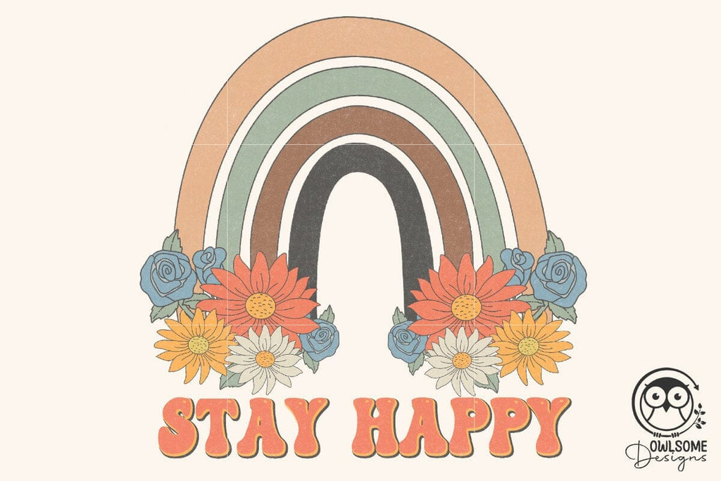 Stay Happy Rainbow Png Sublimation - So Fontsy