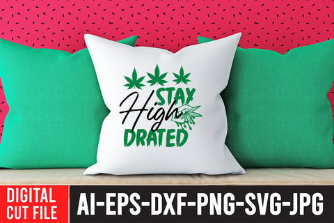 Stay High Drated SVG Cut File SVG BlackCatsMedia 