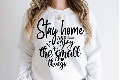 Stay home and enjoy the small things SVG SVG orpitasn 