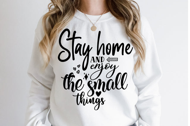 Stay home and enjoy the small things SVG SVG orpitasn 