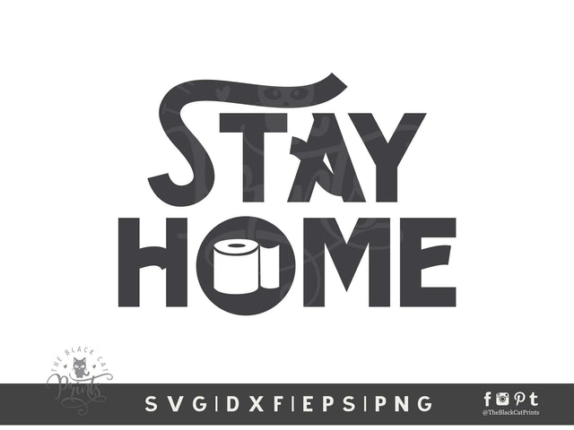Stay Home | Funny Quarantine Cut File SVG TheBlackCatPrints 
