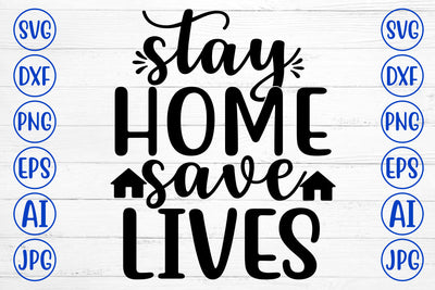 Stay Home Save Lives SVG Cut File SVG Syaman 