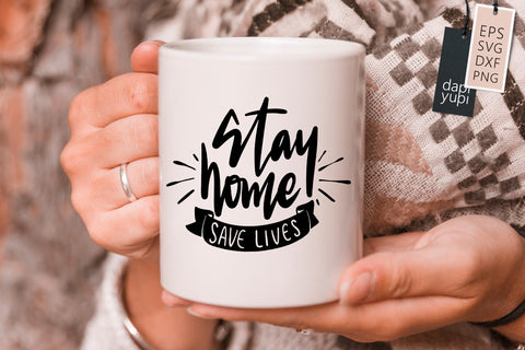 Stay Home Save lives SVG dapiyupi store 