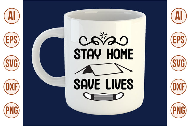 Stay Home Save Lives svg SVG orpitasn 
