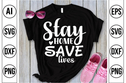 Stay home Save lives svg SVG orpitasn 