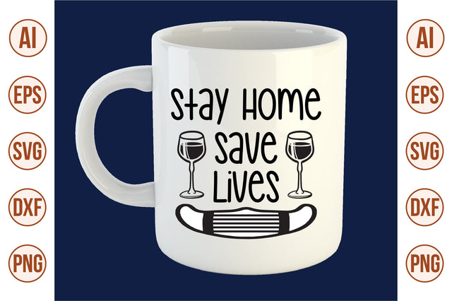 Stay Home Save Lives SVG SVG orpitasn 