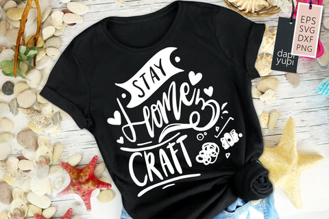 Stay Home Stay Home And Craft SVG dapiyupi store 
