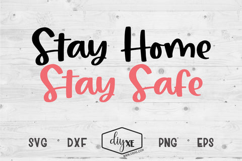 Stay Home Stay Safe - A Social Distancing SVG Cut File SVG DIYxe Designs 