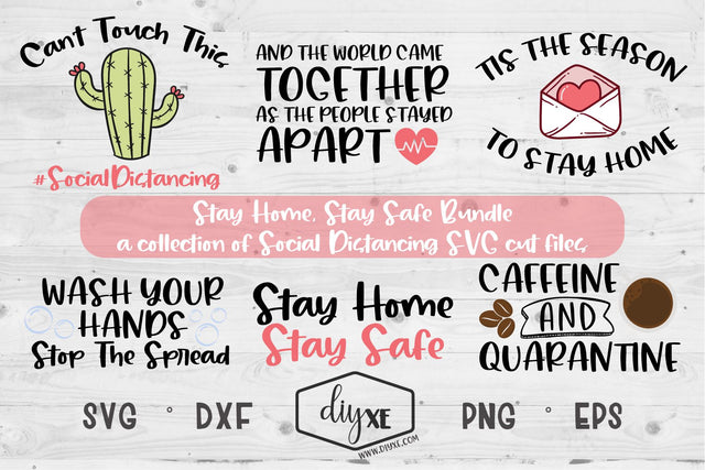 Stay Home Stay Safe Bundle - A Collection Of Social Distancing SVGs SVG DIYxe Designs