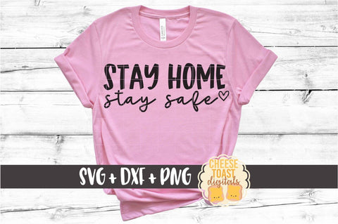 Stay Home Stay Safe - Social Distancing SVG PNG DXF Cut Files SVG Cheese Toast Digitals 
