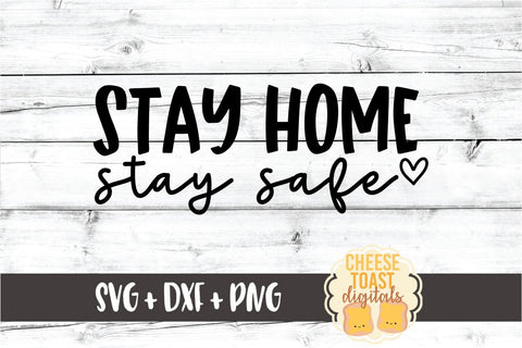 Stay Home Stay Safe - Social Distancing SVG PNG DXF Cut Files SVG Cheese Toast Digitals 