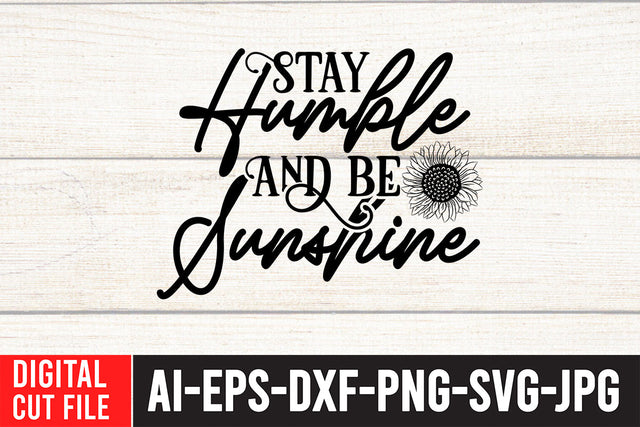 Stay Humble And be Sunshine SVG Cut File SVG BlackCatsMedia 