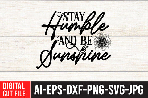 Stay Humble And be Sunshine SVG Cut File SVG BlackCatsMedia 