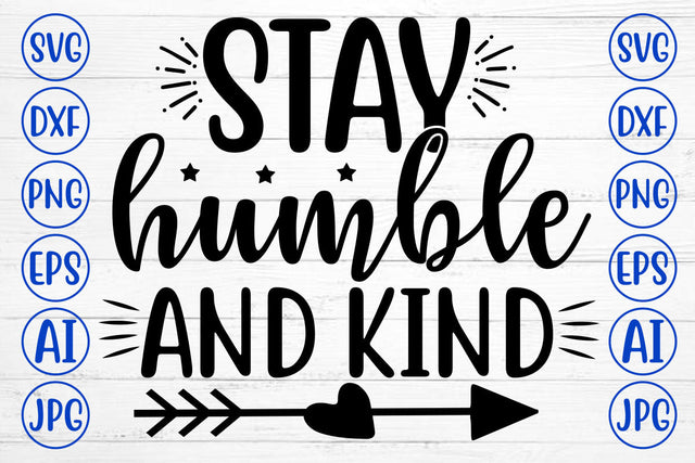 Stay Humble And Kind SVG Cut File SVG Syaman 