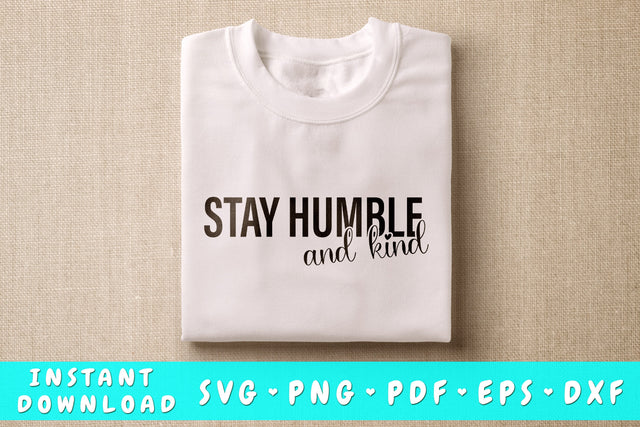 Stay Humble And Kind SVG SVG HappyDesignStudio 