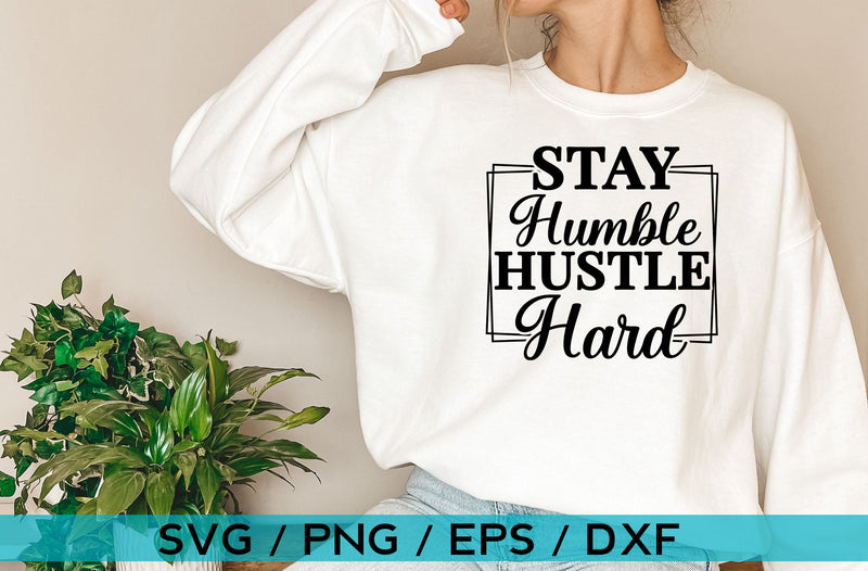 Stay humble hustle hard, Inspirational SVG SVG MD mominul islam 